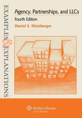 Image for Agency, Partnerships, and LLCs (The Examples & Explanations) Agency, Partnerships, and LLCs (The Examples & Explanations)