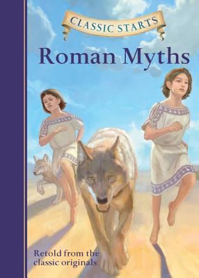 Classic Starts : Roman Myths
