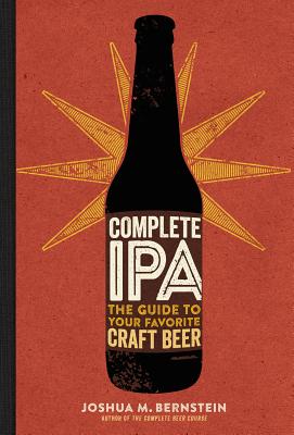 Image for Complete IPA: The Guide to Your Favorite Craft Beer