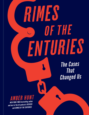 Crimes of the Centuries: The Cases That Changed Us