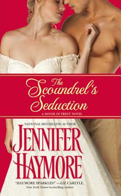 The Scoundrel's Seduction: House of Trent: Book 3