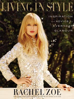 Image for LIVING IN STYLE Inspiration and Advice for Everyday Glamour