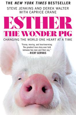 Image for Esther the Wonder Pig: Changing the World One Heart at a Time