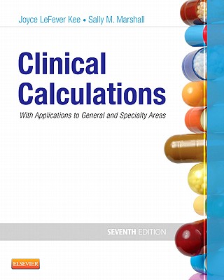 Clinical Calculations With Applications to General and Specialty Areas