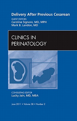 Delivery After Previous Cesarean [Clinics in Perinatology, Volume 38, No. 2]
