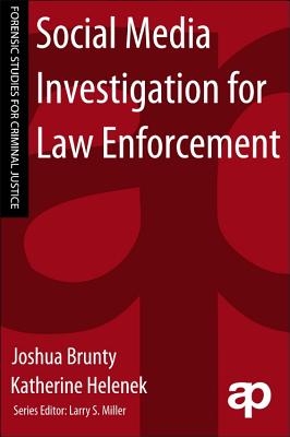 Social Media Investigation for Law Enforcement (Forensic Studies for Criminal Justice)