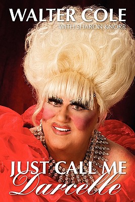 Image for Just Call Me Darcelle Just Call Me Darcelle