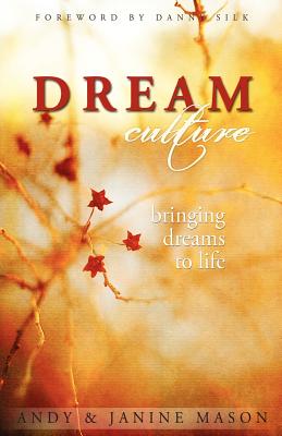Dream Culture: Bringing Dreams to Life (HEAVEN IN BUSINESS SERIES)