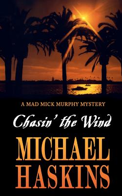 Image for Chasin' the Wind: Mick Murphy Key West Mystery Chasin' the Wind: Mick Murphy Key West Mystery