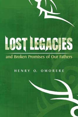 Lost Legacies: and Broken Promises of Our Fathers