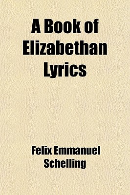 A Book of Elizabethan Lyrics