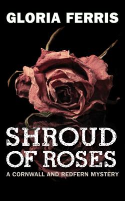 Shroud of Roses: A Cornwall and Redfern Mystery (A Cornwall and Redfern Mystery, 2)