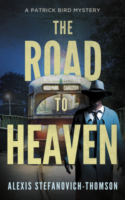 The Road to Heaven: A Patrick Bird Mystery (A Patrick Bird Mystery, 1)