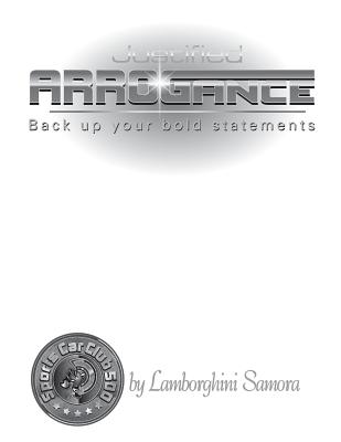 Image for Justified Arrogance: Back up your bold statements Justified Arrogance: Back up your bold statements