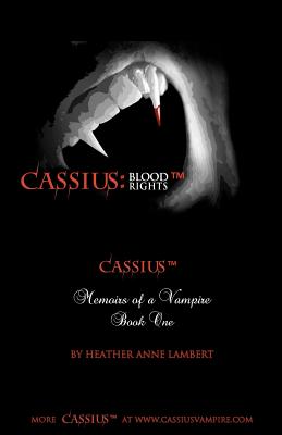 Cassius: Blood Rights: Memoirs of a Vampire