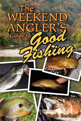 Image for The Weekend Angler's Guide To Good Fishing