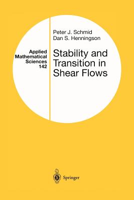 Stability and Transition in Shear Flows (Applied Mathematical Sciences)