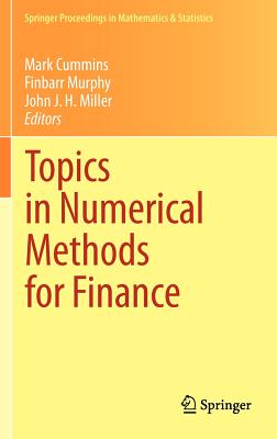 Topics in Numerical Methods for Finance (Springer Proceedings in Mathematics & Statistics, 19)