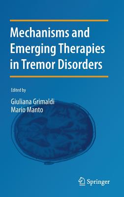 Mechanisms and Emerging Therapies in Tremor Disorders (Contemporary Clinical Neuroscience)