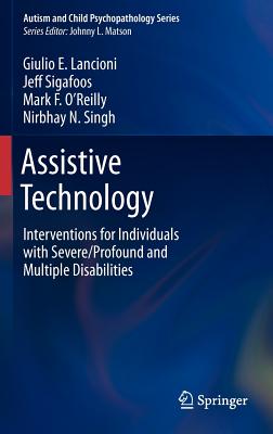 Assistive Technology: Interventions for Individuals with Severe/Profound and Multiple Disabilities (Autism and Child Psychopathology Series)