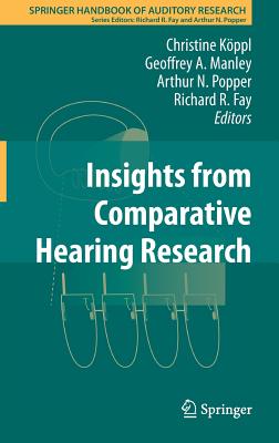 Insights from Comparative Hearing Research (Springer Handbook of Auditory Research, 49)