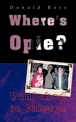 Where's Opie: Vanished in Chicago