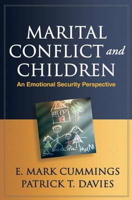 Marital Conflict and Children: An Emotional Security Perspective (The Guilford Series on Social and Emotional Development) Image for Marital Conflict and Children: An Emotional Security Perspective (The Guilford Series on Social and Emotional Development)