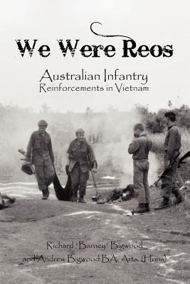 Image for We Were Reos: Australian Infantry Reinforcements in Vietnam