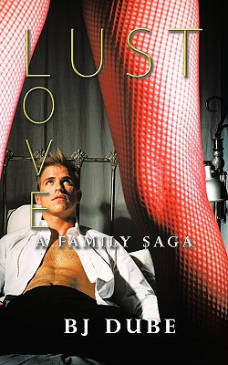 Lust Love: A Family Saga