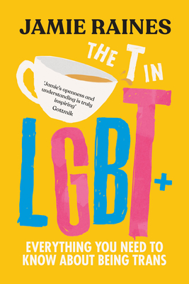 T in LGBT: Everything You Need to Know about Being Trans