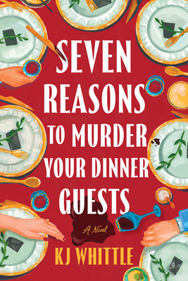 Seven Reasons to Murder Your Dinner Guests