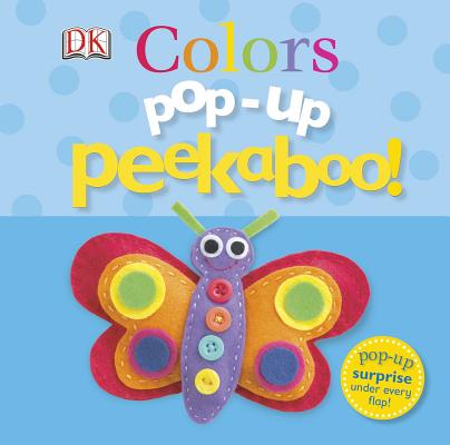 Pop-Up Peekaboo! Colors: Pop-Up Surprise Under Every Flap!