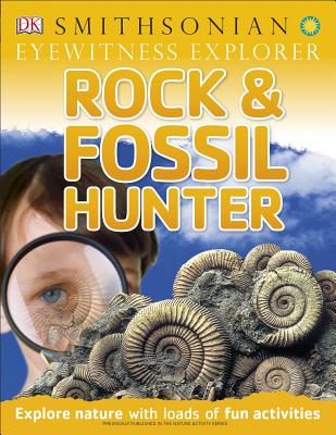 Eyewitness Explorer: Rock and Fossil Hunter: Explore Nature with Loads of Fun Activities (Eyewitness Explorers)
