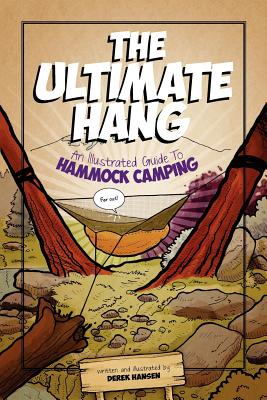 The Ultimate Hang: An Illustrated Guide To Hammock Camping