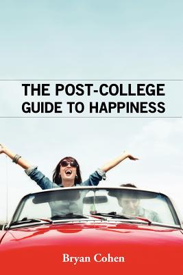 Image for The Post-College Guide to Happiness The Post-College Guide to Happiness