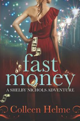 Fast Money: A Shelby Nichols Adventure