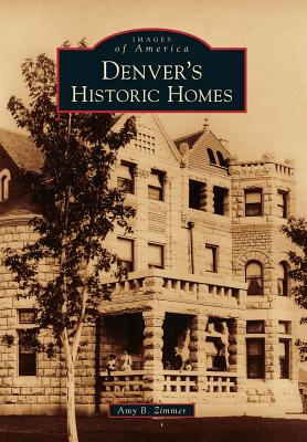 Image for Denver's Historic Homes (Images of America) Denver's Historic Homes (Images of America)