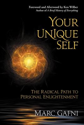 Your Unique Self: The Radical Path to Personal Enlightenment