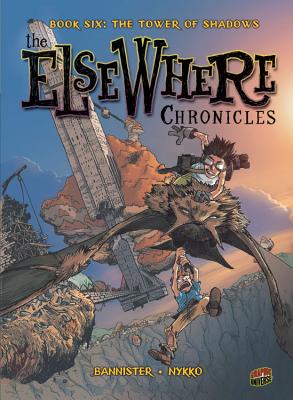 Book Six: The Tower of Shadows (The ElseWhere Chronicles)