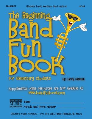 The Beginning Band Fun Book (Trumpet): for Elementary Students (The Beginning Band Fun Book for Elementary Students)