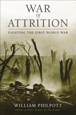 War of Attrition: Fighting the First World War
