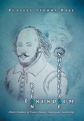 Shakespeare Bacon Conundrum: Direct Evidence of Francis Bacon's Shakespeare Authorship