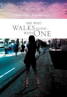 She Who Walks Alone With One