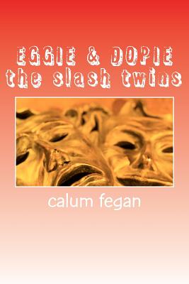 EGGIE & DOPIE the slash twins