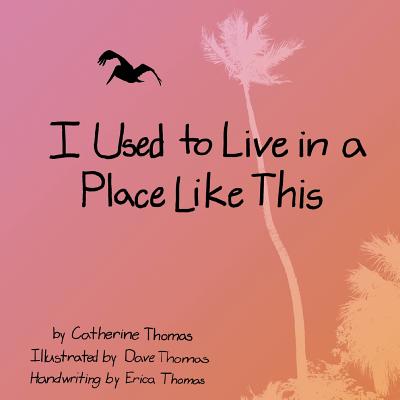 I Used to Live in a Place Like This