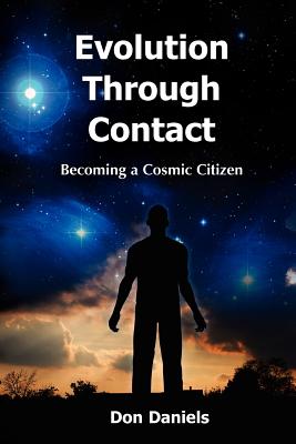 Image for Evolution Through Contact: Becoming a Cosmic Citizen Evolution Through Contact: Becoming a Cosmic Citizen