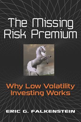 Image for The Missing Risk Premium: Why Low Volatility Investing Works The Missing Risk Premium: Why Low Volatility Investing Works