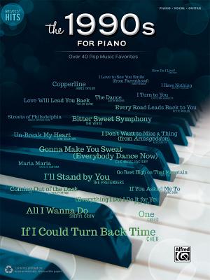 Image for Greatest Hits -- The 1990s for Piano: Over 40 Pop Music Favorites Greatest Hits -- The 1990s for Piano: Over 40 Pop Music Favorites
