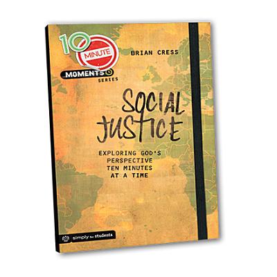 10 Minute Moments: Seeking Justice: Exploring God's Perspective Ten Minutes at a Time