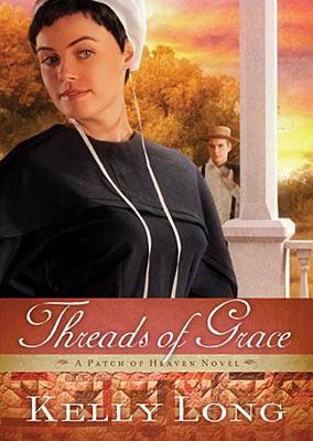 Threads of Grace (Patch of Heaven Novels, Book 3) (A Patch of Heaven)